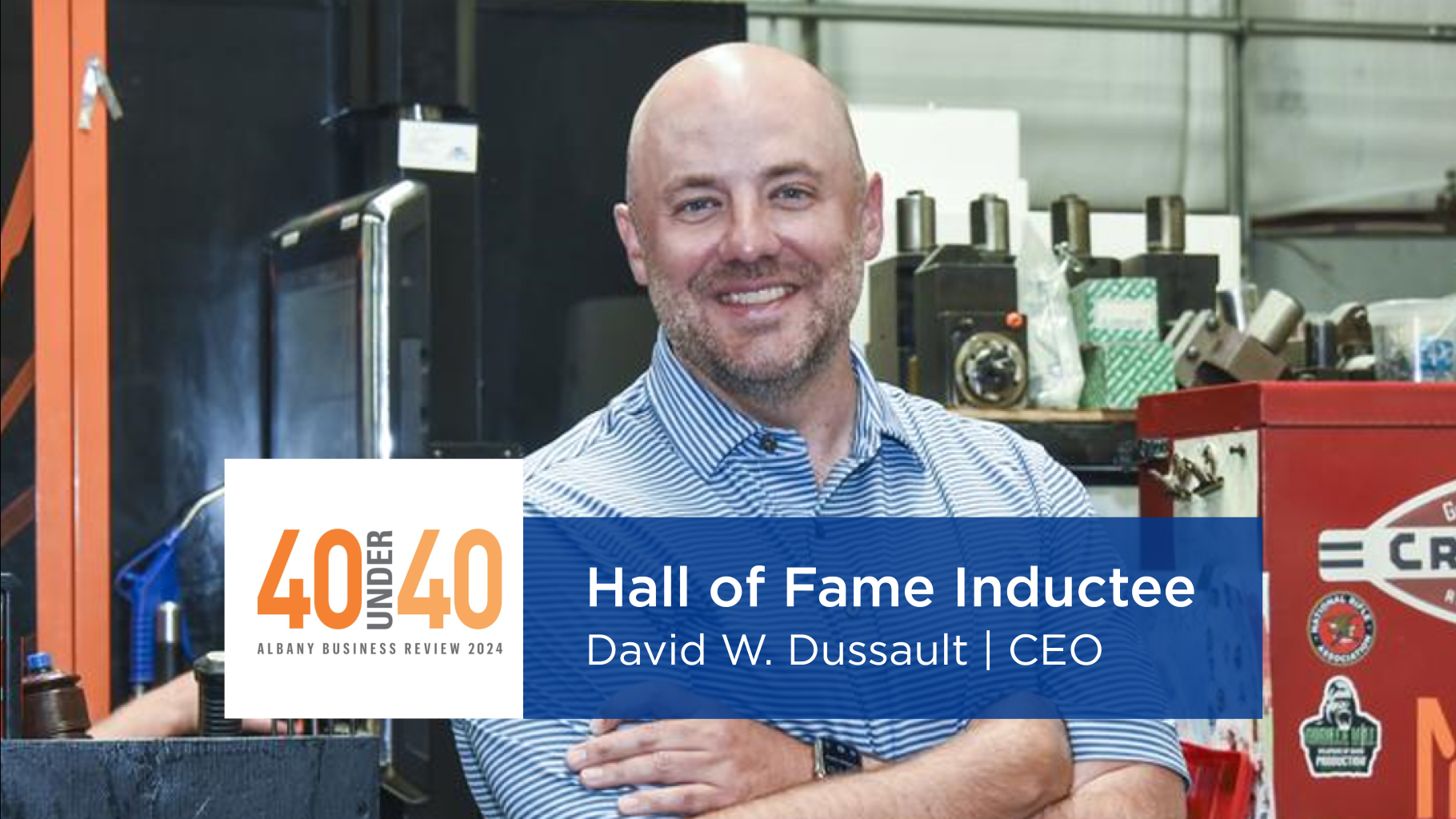 P1 Manufacturing CEO, David W. Dussault, 40 under 40 Hall of Fame inductee.